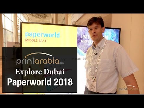 Print in Dubai with Printarabia - Explore Dubai - Papwerworld 2018